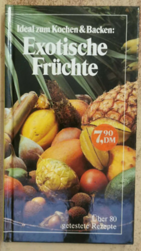 Ideal zum Kochen & Backen: Exotische Früchte