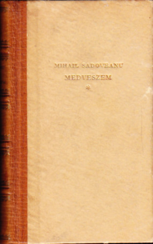 Mihail Sadoveanu - Medveszem (�t elbesz�l�s)