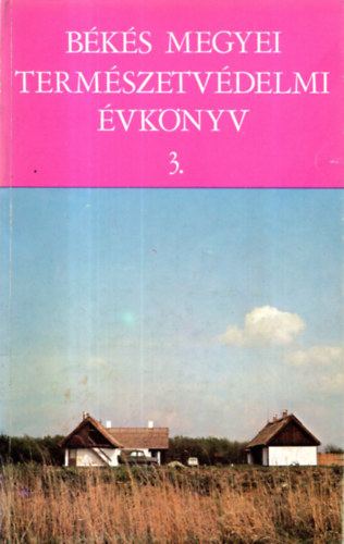 Rthy Zsigmond  (szerk.) - Bks megyei termszetvdelmi vknyv 3.
