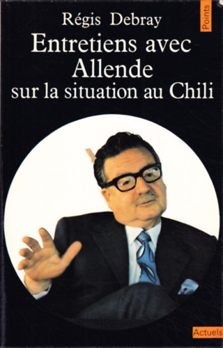 R�gis Debray - Entretiens avec Allende sur la situation au Chili