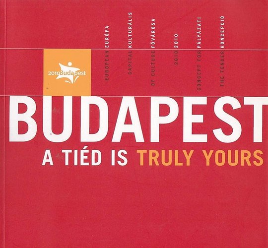 Bucsay Orsolya - Budapest a tiéd is - Truly yours - Európa kulturális fővárosa 2010 Pályázati koncepció