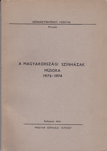 Alpr gnes (szerk.) - A magyarorszgi sznhzak msora 1973-1974