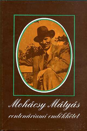 Araczki-Dr. K�v�ry-Sicz-Szab�  (szerkeszt�k) - Moh�csy M�ty�s centen�riumi eml�kk�tet