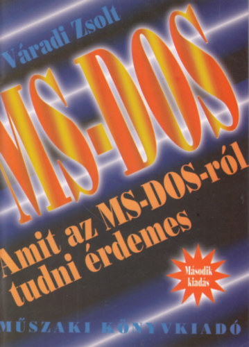 Vradi Zsolt - Amit az MS-DOS-rl tudni rdemes