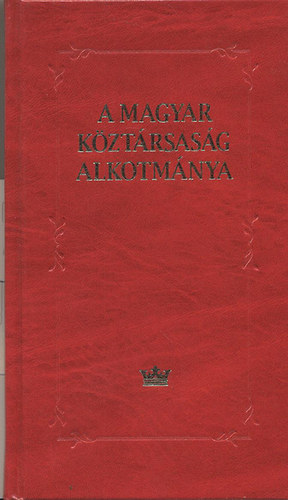 A Magyar K�zt�rsas�g Alkotm�nya