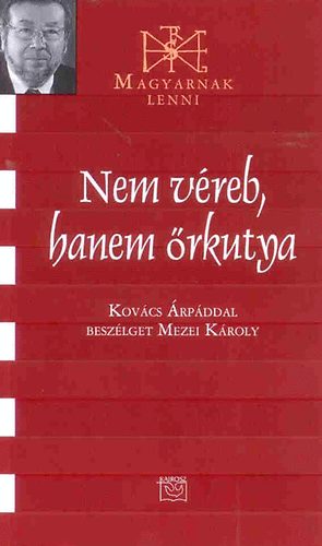 Kovcs rpd; Mezei Kroly - Nem vreb, hanem rkutya