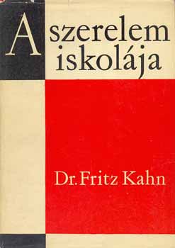 Fritz dr. Kahn - A szerelem iskolja
