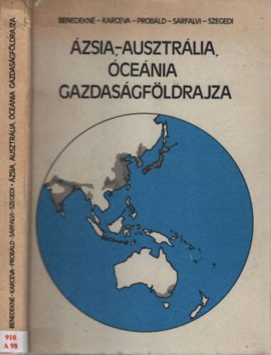 Benedekn�-Karceva-Pr�b�ld-S�rfalvi - �zsia-ausztr�lia, �ce�nia gazdas�gf�ldrajza