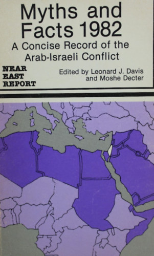 Moshe Decter Leonard J. Davis - Myths and Facts 1982 - A Concise Record of the Arab-Israeli Conflict