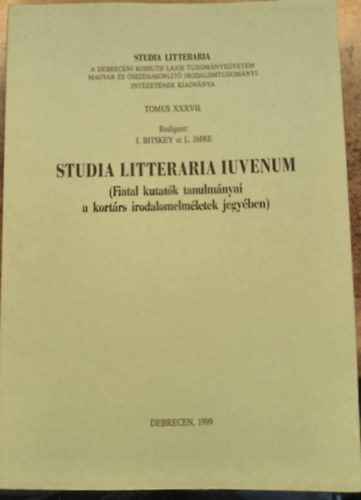 I. Bitskey et. L. Imre - Studia Litteraria Iuvenum (Fiatal kutat�k tanulm�nyai a kort�rs irodalomelm�letek jegy�ben)