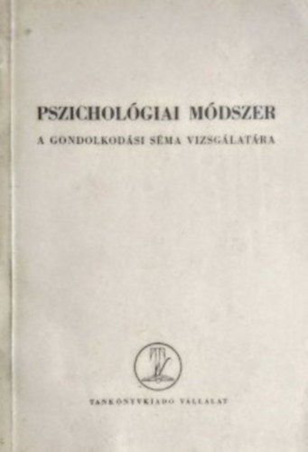 Dr. Horvth Lszl Gbor - Pszicholgiai mdszer (A gondolkodsi sma vizsglatra)