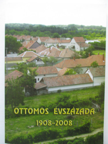 Juh�sz Antal  (szerk) - �tt�m�s �vsz�zada 1908-2008