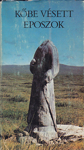 Helikon Kiad� - K�be v�sett eposzok az Orkon �s Tola foly�k ment�n