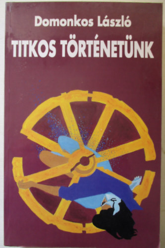 Domonkos L�szl� - Titkos t�rt�net�nk