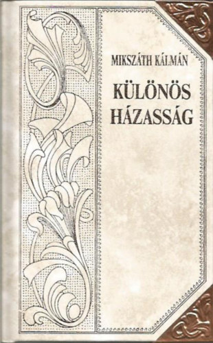 Mikszth Klmn - Klns hzassg (Mikszth-sorozat 22.)