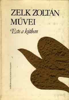 Zelk Zolt�n - Este a k�tban