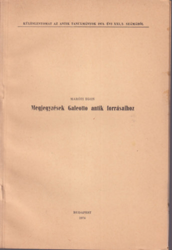 Mar�ti Egon - Megjegyz�sek Galeotto antik forr�saihoz