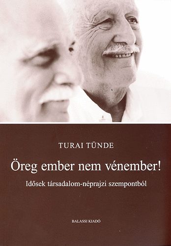 Turai Tnde - reg ember nem vnember - Idsek trsadalom-nprajzi szempontbl