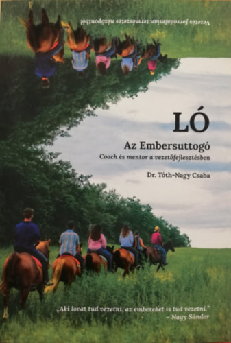 Dr. Tóth-Nagy Csaba - Ló Az embersuttogó