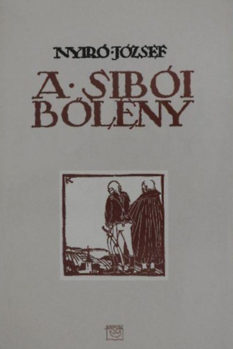 Wass Albert  Nyr Jzsef (elsz), Ks Kroly (ill.) - A sibi blny - Regny Wass Albert elszavval s Ks Kroly metszeteivel