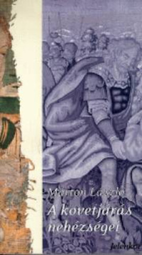 Márton László - A követjárás nehézségei