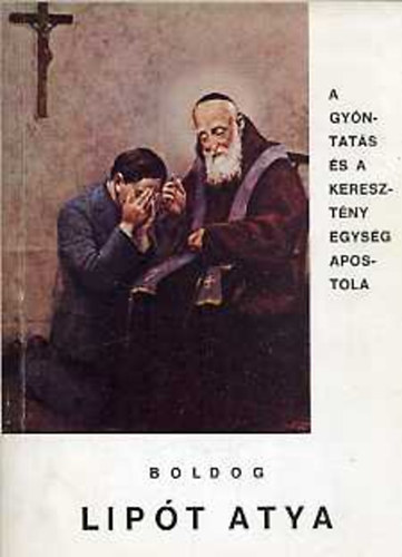 öszz:P.Radnai Tibor - Boldog Lipót Atya