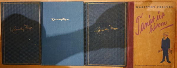 Karinthy Frigyes - 4 kötet Karinthy Frigyestől: Színház, Nem mondhatom el senkinek, Új görbe tükör, Tanár úr kérem