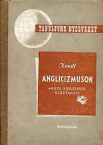 Kundt Ern� - Anglicizmusok - Angol kifejez�sek gy�jtem�nye