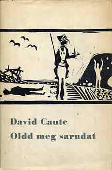 David Caute - Oldd meg sarudat (B�lint Endre illusztr�ci�ival)