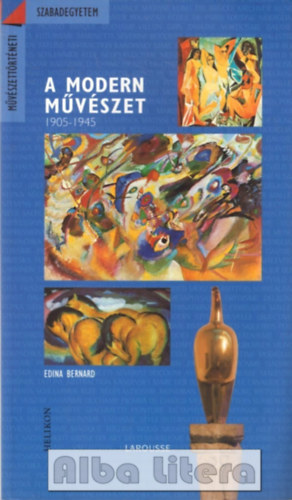 Edina Bernard - A modern mvszet 1905-1945