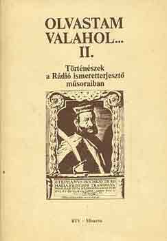 Olvastam valahol II. (T�rt�n�szek a R�di� ism.terj. m�soraiban)