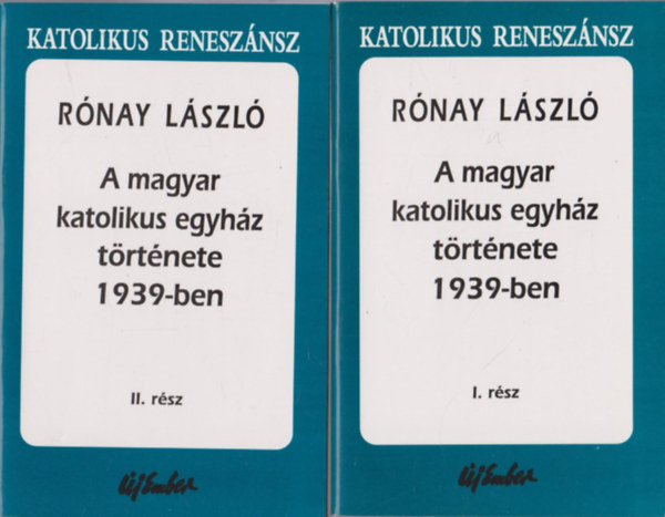 Rnay Lszl - A magyar katolikus egyhz trtnete 1939-ben I-III.