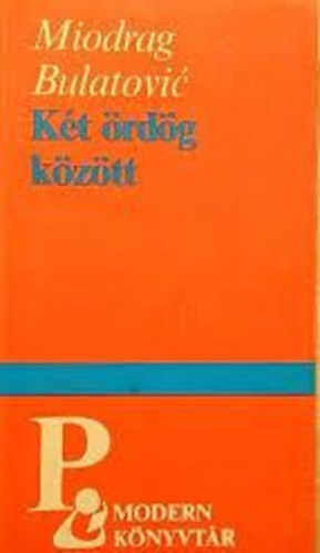Bulatovic Midrag - K�t �rd�g k�z�tt