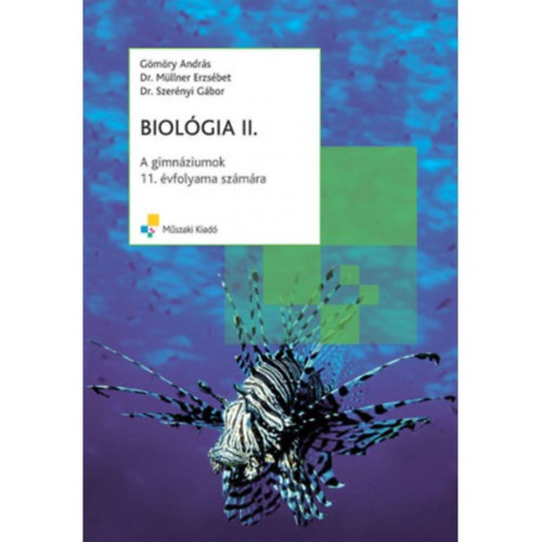 Gmry Andrs; Dr. Mllner Erzsbet; Dr. Szernyi Gbor - Biolgia II. A gimnziumok 11. vfolyama szmra