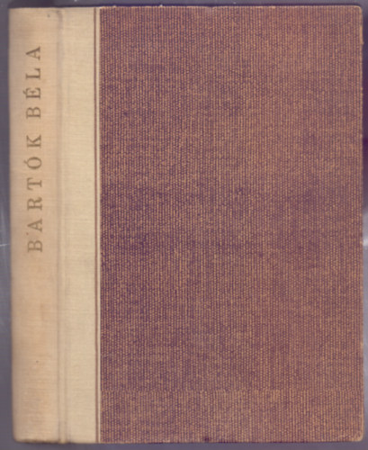 �sszegy�jt�tte �s sajt� al� rendezte: Dem�ny J�nos - Bart�k B�la (Levelek, f�nyk�pek, k�ziratok, kott�k)