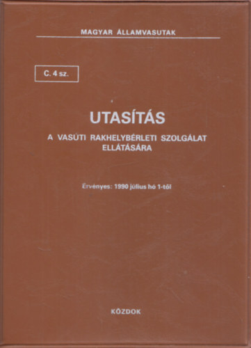 Utas�t�s a vas�ti rakhelyb�rleti szolg�lat ell�t�s�ra C. 4 sz. (Magyar �llamvasutak)