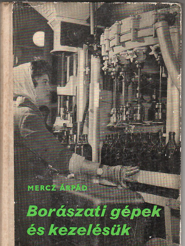 Mercz �rp�d - Bor�szati g�pek �s kezel�s�k