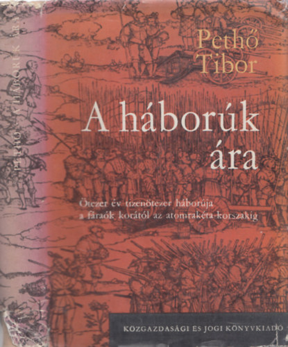 Pethő Tibor - A háborúk ára