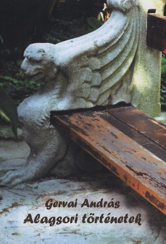 Gervai Andrs - Alagsori trtnetek - Fl Gyz regnyes lete