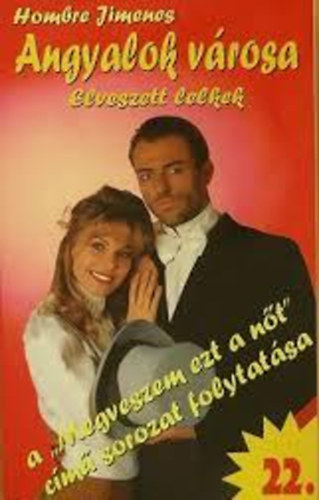 Hombre Jimenes - Angyalok v�rosa 22. Elveszett lelkek