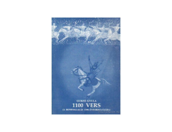 Gurz� Gyula - 1100 vers  (A Honfoglal�s 1100. �vfordul�j�ra)