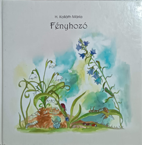 H. Koll�th M�ria - F�nyhoz�, M�csbog�rl�t