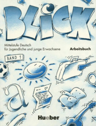 Anni Fischer-Mitziviris - Sylvia Janke-Papanikolaou - Blick Arbeitsbuch Band 1