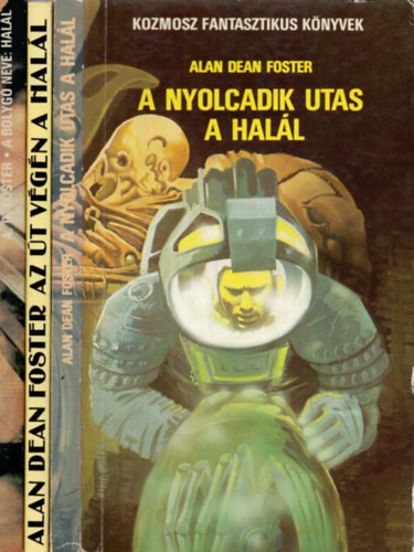 Alan Dean Foster - A nyolcadik utas a hal�l + A bolyg� neve: hal�l + Az �t v�g�n a hal�l (3 m�)