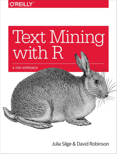 David Robinson Julisa Silge - Text Mining with R