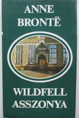 Anne Bront? - Wildfell asszonya