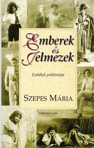 Szepes Mária - Emberek és jelmezek (Emlékek polifóniája)