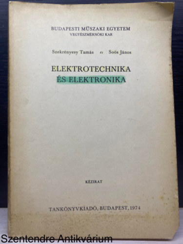 Sos Jnos, Szerk.: Rzsa Katalin Szekrnyessy Tams - Elektrotechnika s elektronika - KZIRAT (Elektromos hkzls; Az ram mgneses hatsnak alkalmazsa; Az elektromgneses indukci alkalmazsa...)