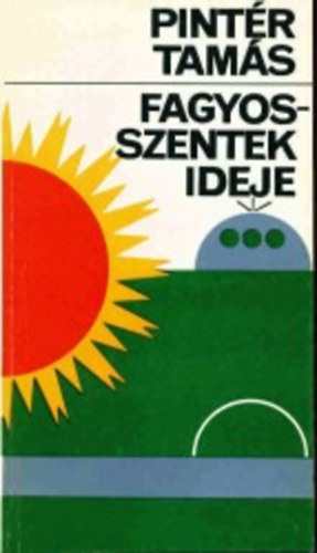 Pint�r Tam�s - Fagyosszentek ideje
