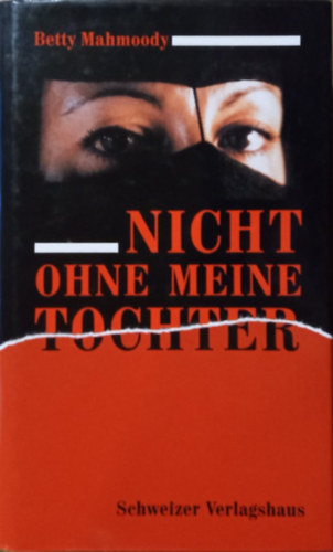 Betty Mahmoody - Nicht ohne meine Tochter